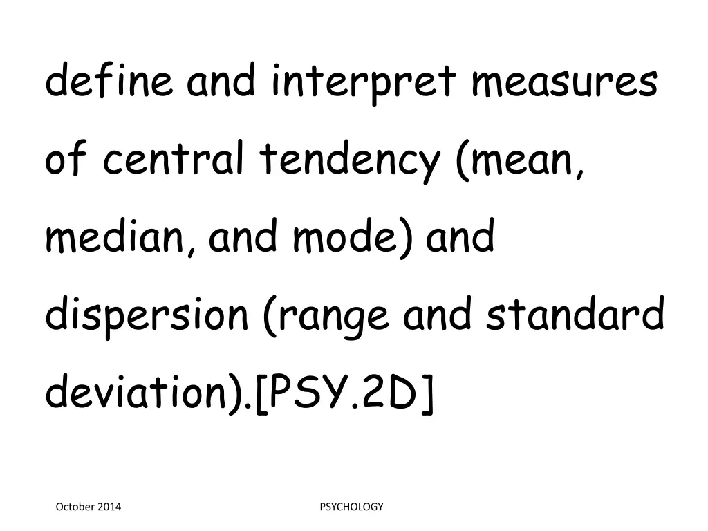 define and interpret measures of central tendency