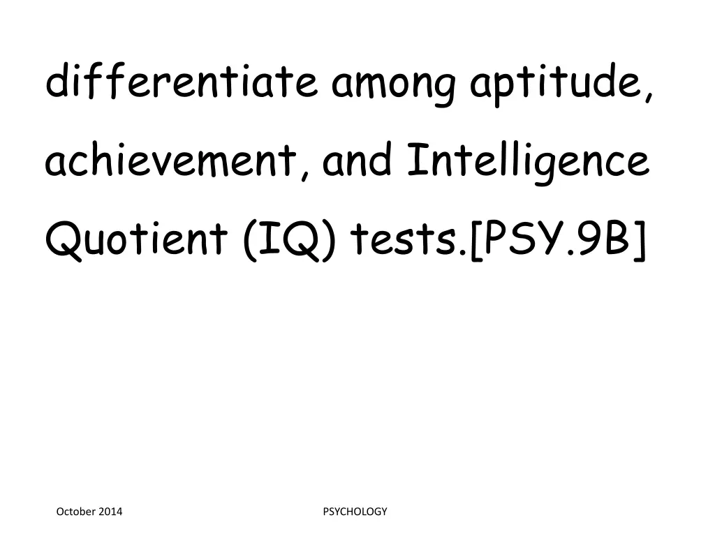 differentiate among aptitude achievement
