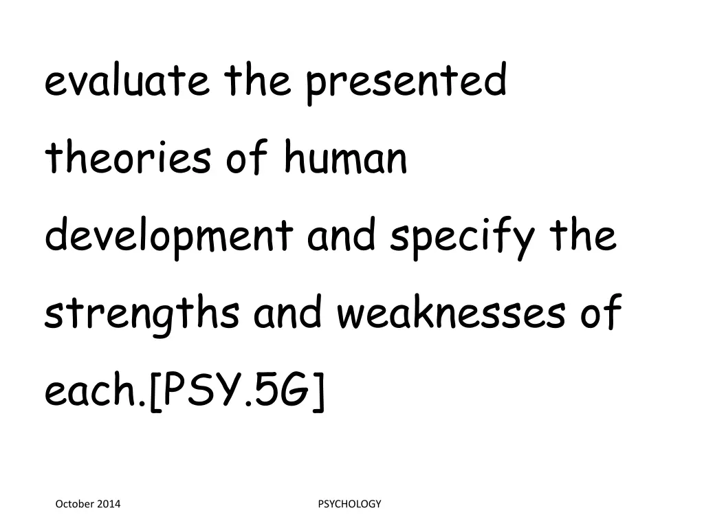 evaluate the presented theories of human