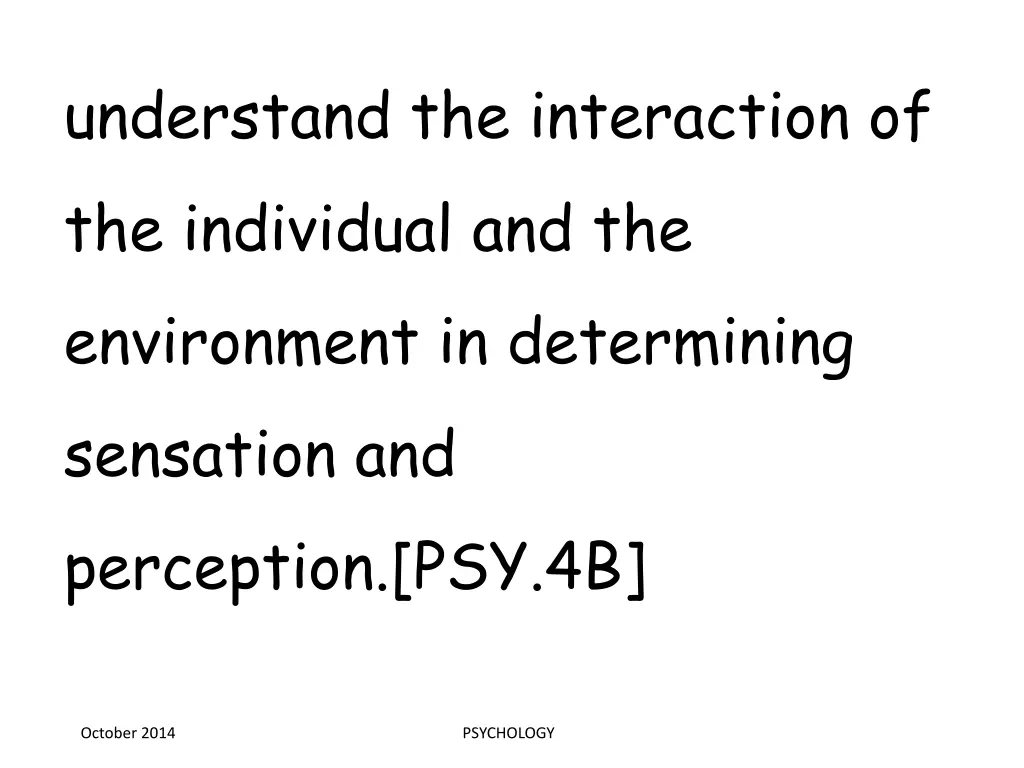 understand the interaction of the individual