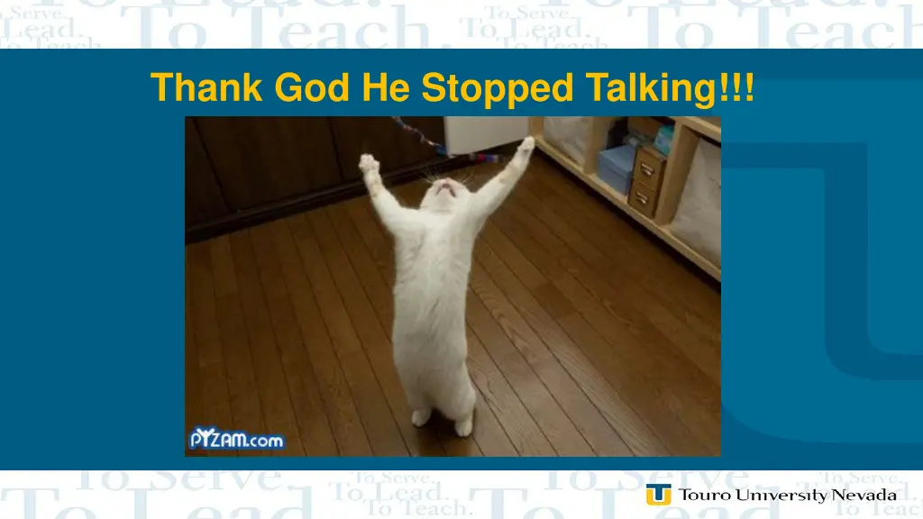 thank god he stopped talking