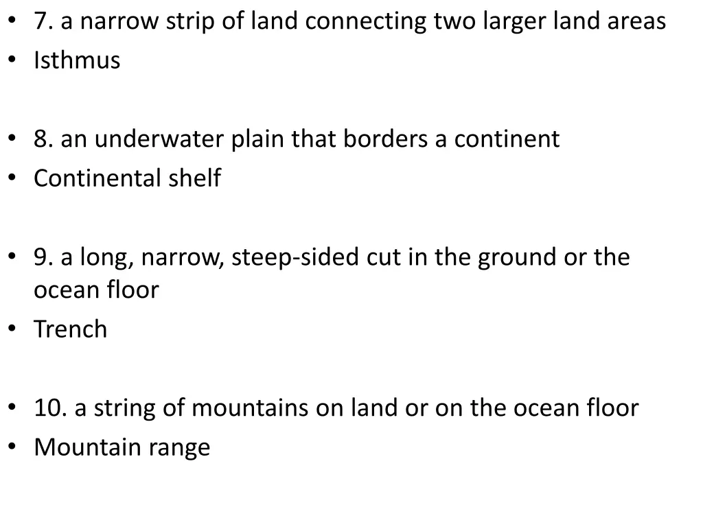 7 a narrow strip of land connecting two larger