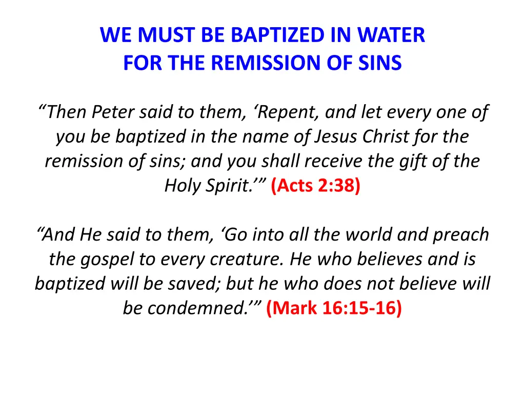 we must be baptized in water for the remission