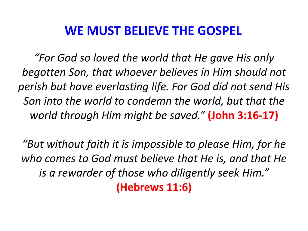 we must believe the gospel