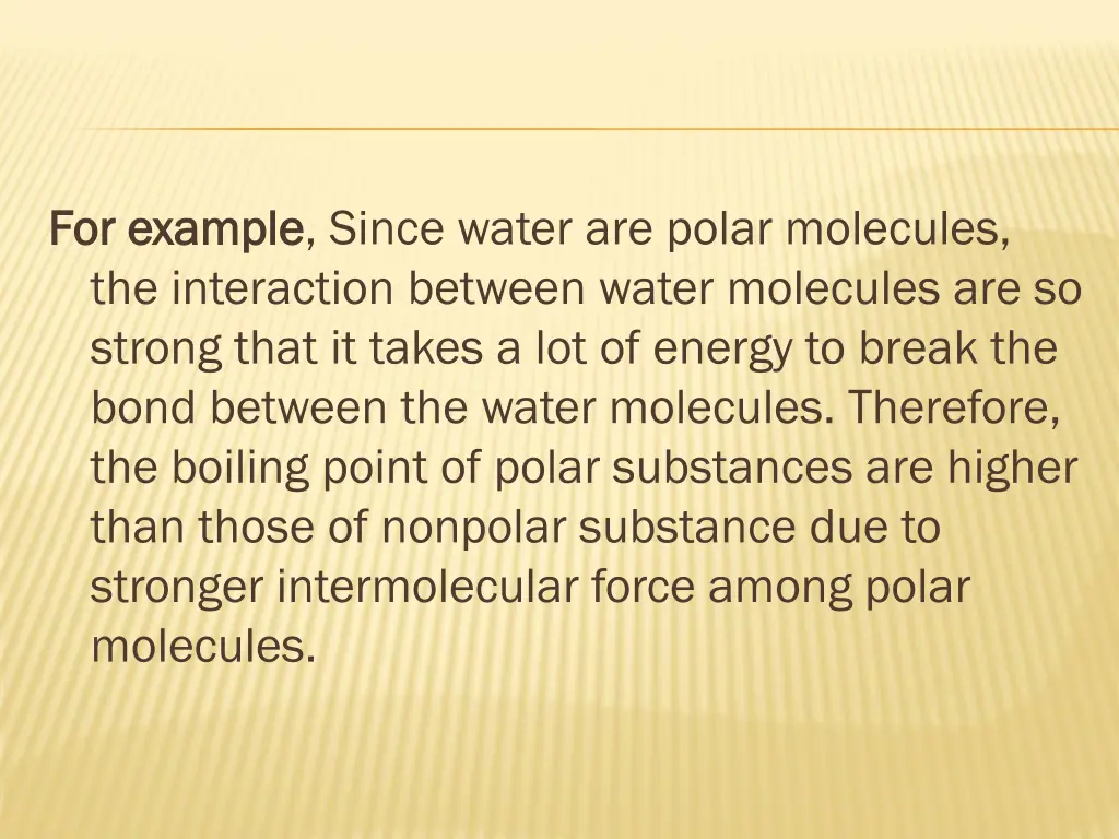 for example for example since water are polar