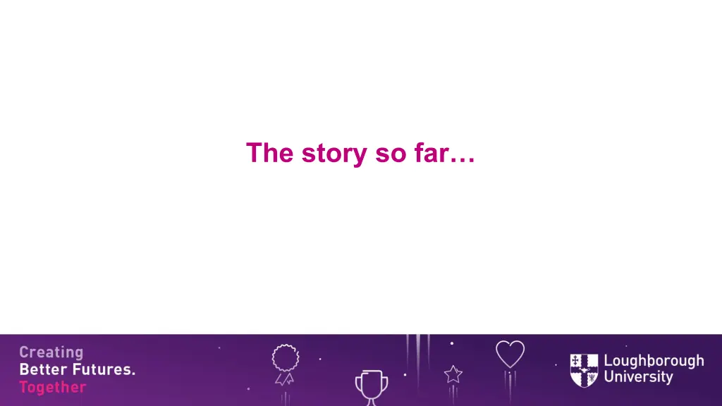 the story so far