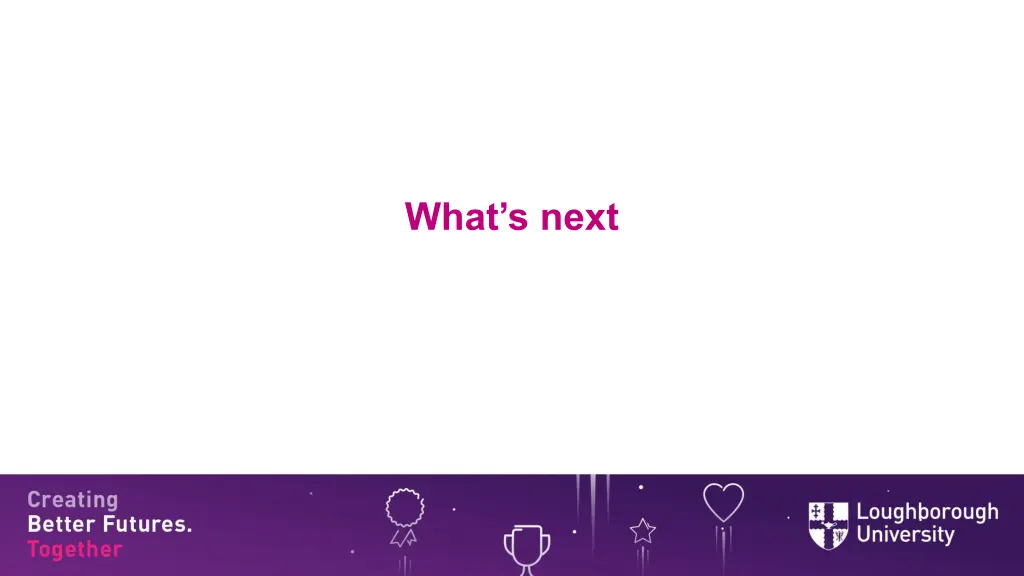 what s next