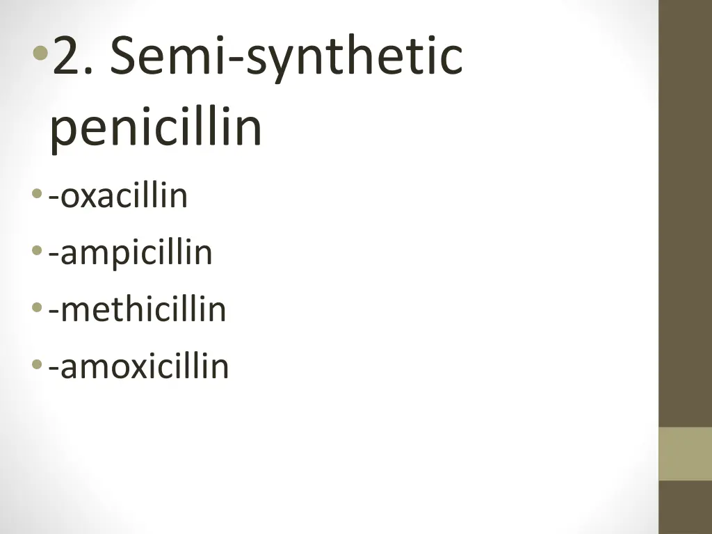 2 semi synthetic penicillin oxacillin ampicillin