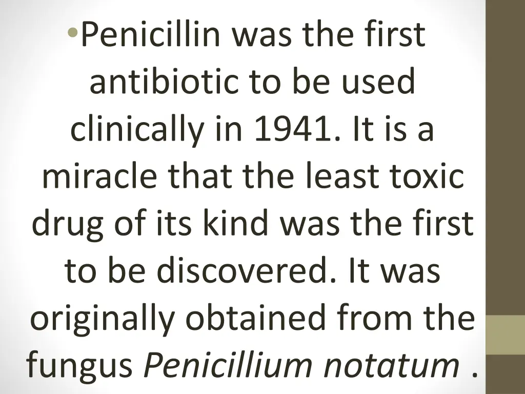 penicillin was the first antibiotic to be used