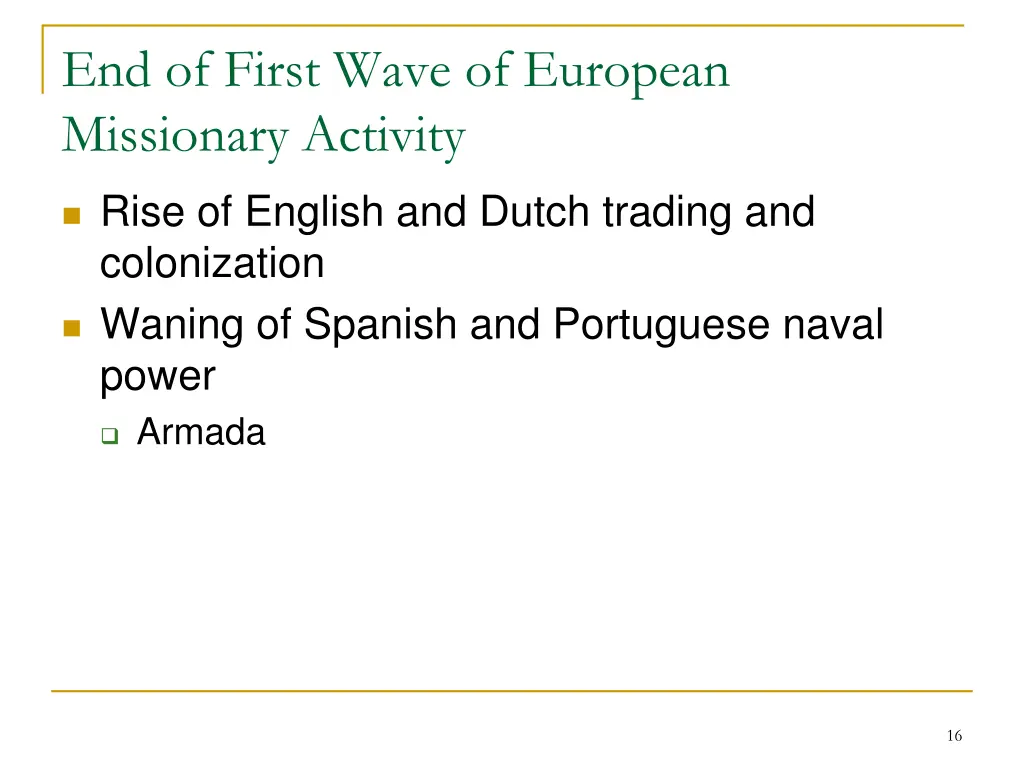 end of first wave of european missionary activity