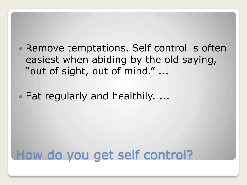 remove temptations self control is often easiest