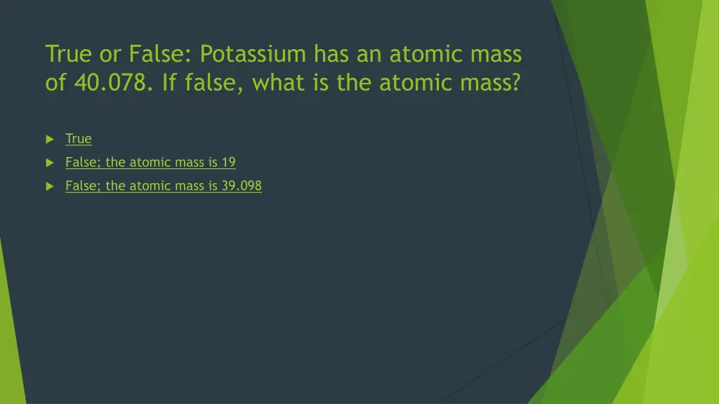 true or false potassium has an atomic mass