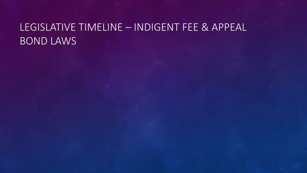 legislative timeline indigent fee appeal bond laws