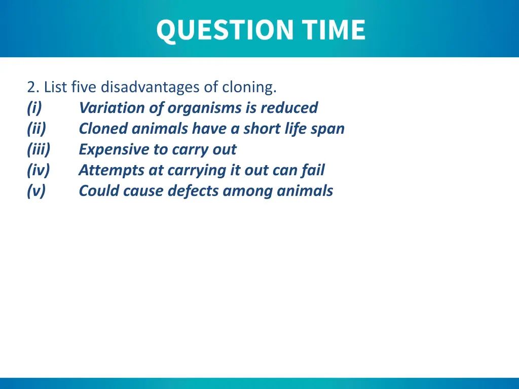 2 list five disadvantages of cloning i variation