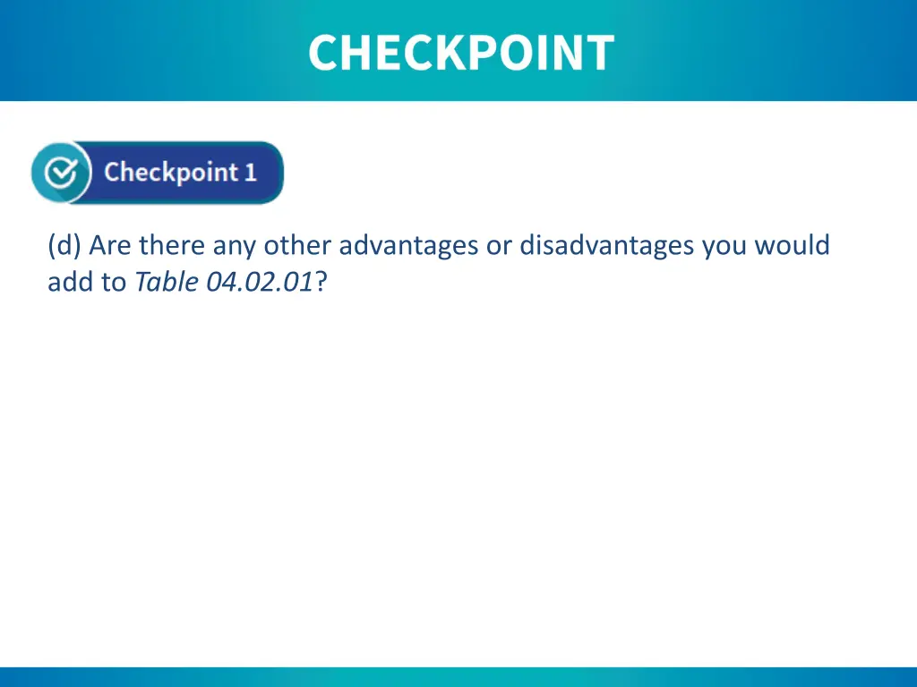 d are there any other advantages or disadvantages