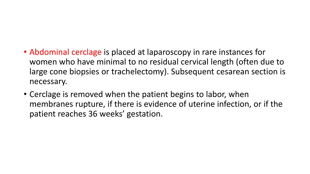 abdominal cerclage is placed at laparoscopy