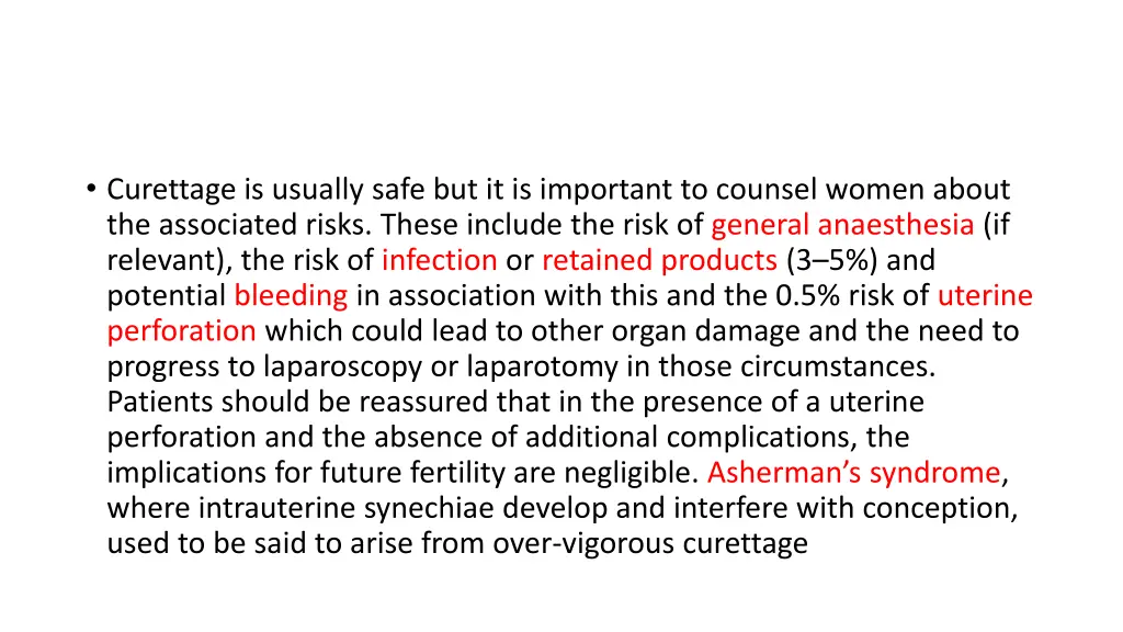 curettage is usually safe but it is important