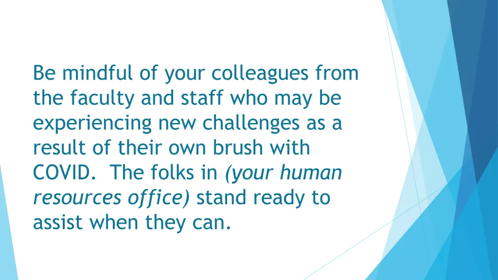 be mindful of your colleagues from the faculty