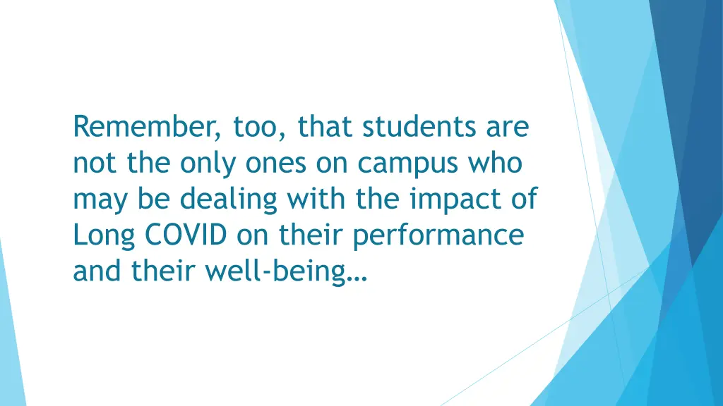 remember too that students are not the only ones