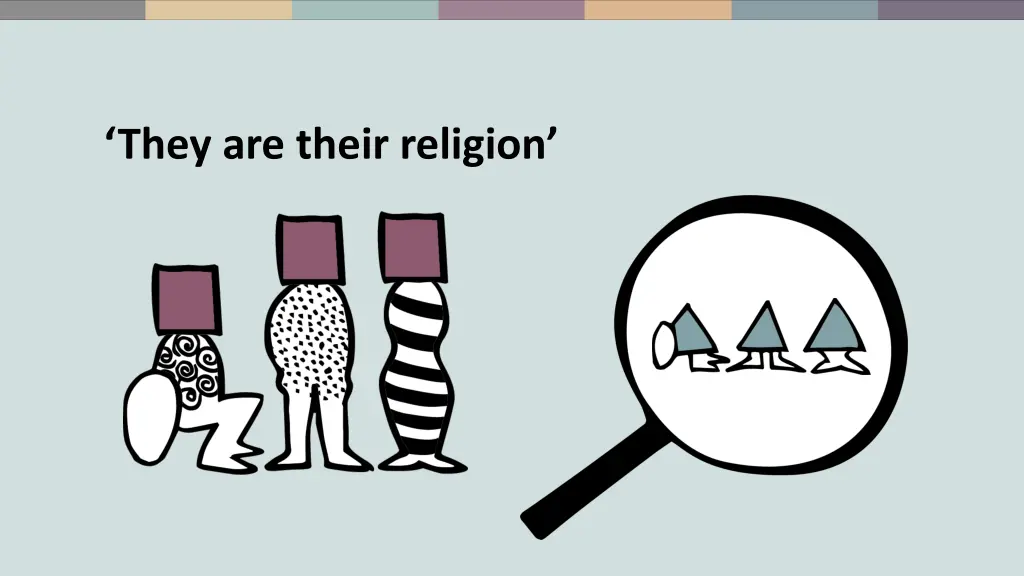 they are their religion