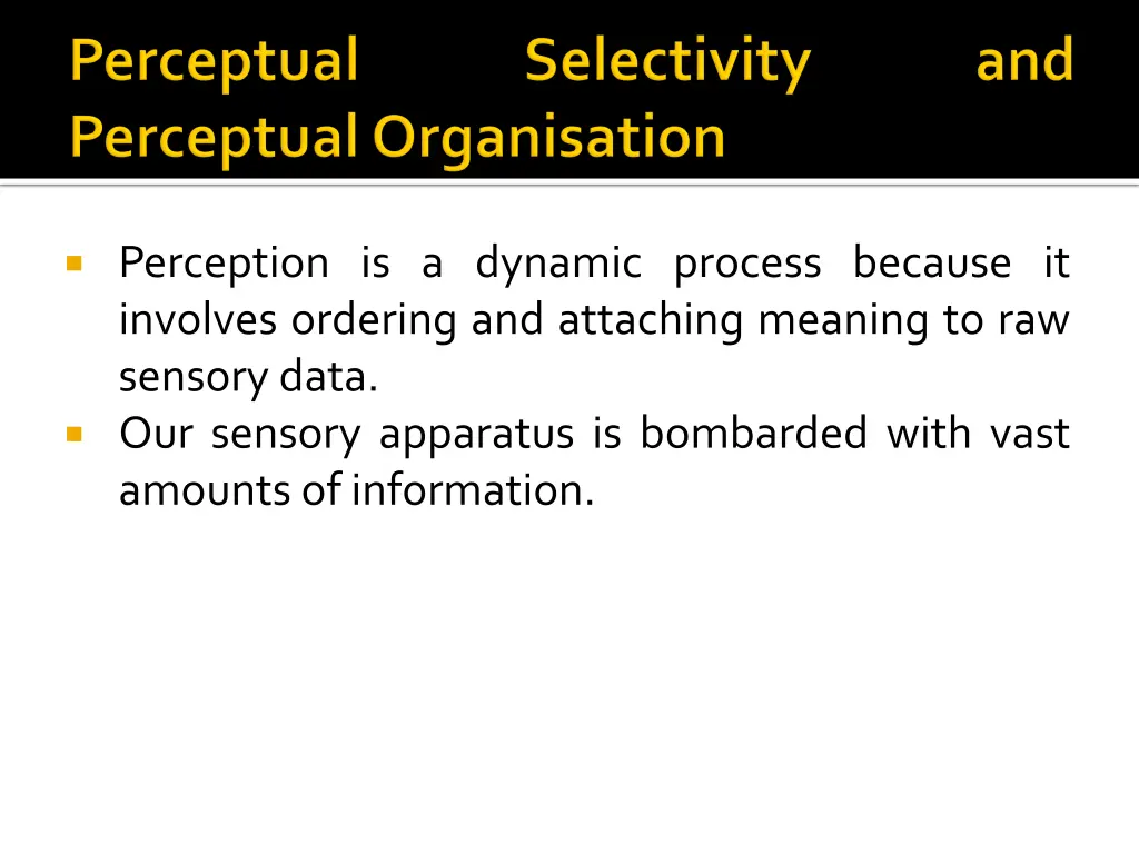 perception is a dynamic process because