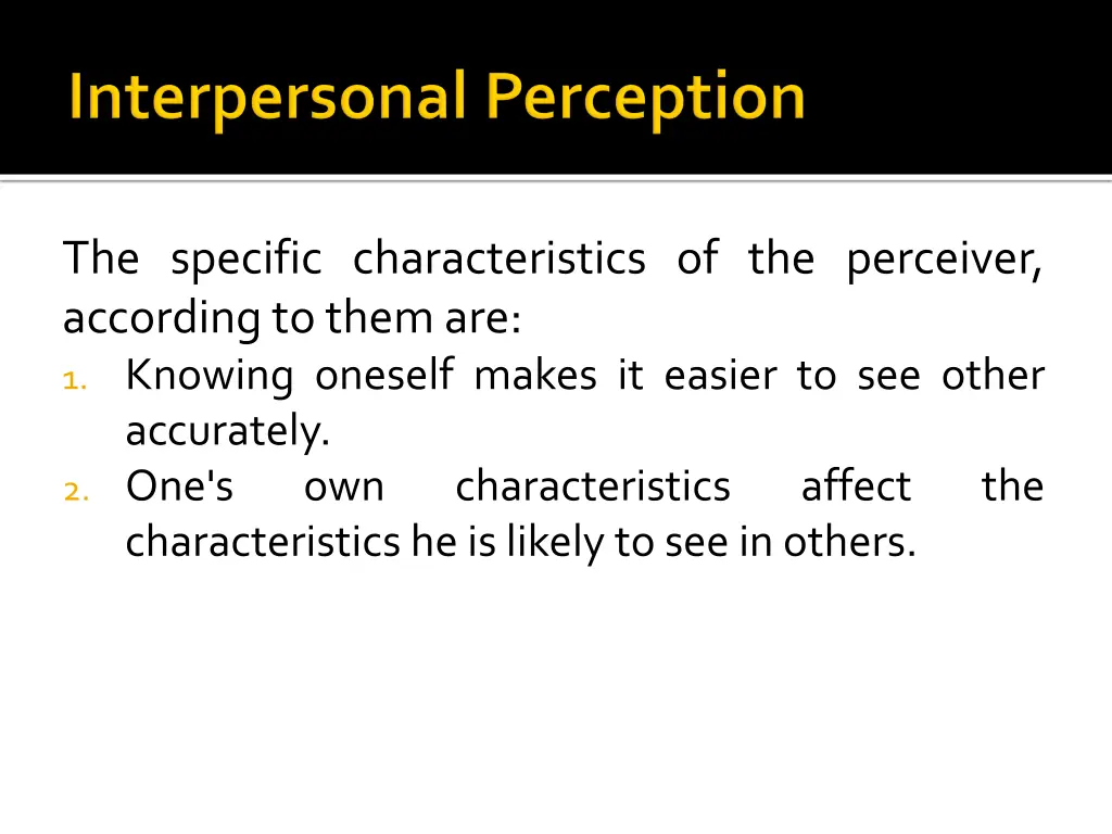 the specific characteristics of the perceiver