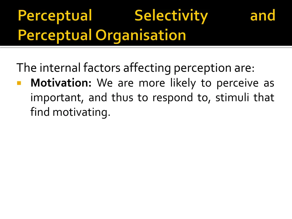 theinternalfactorsaffectingperceptionare 1