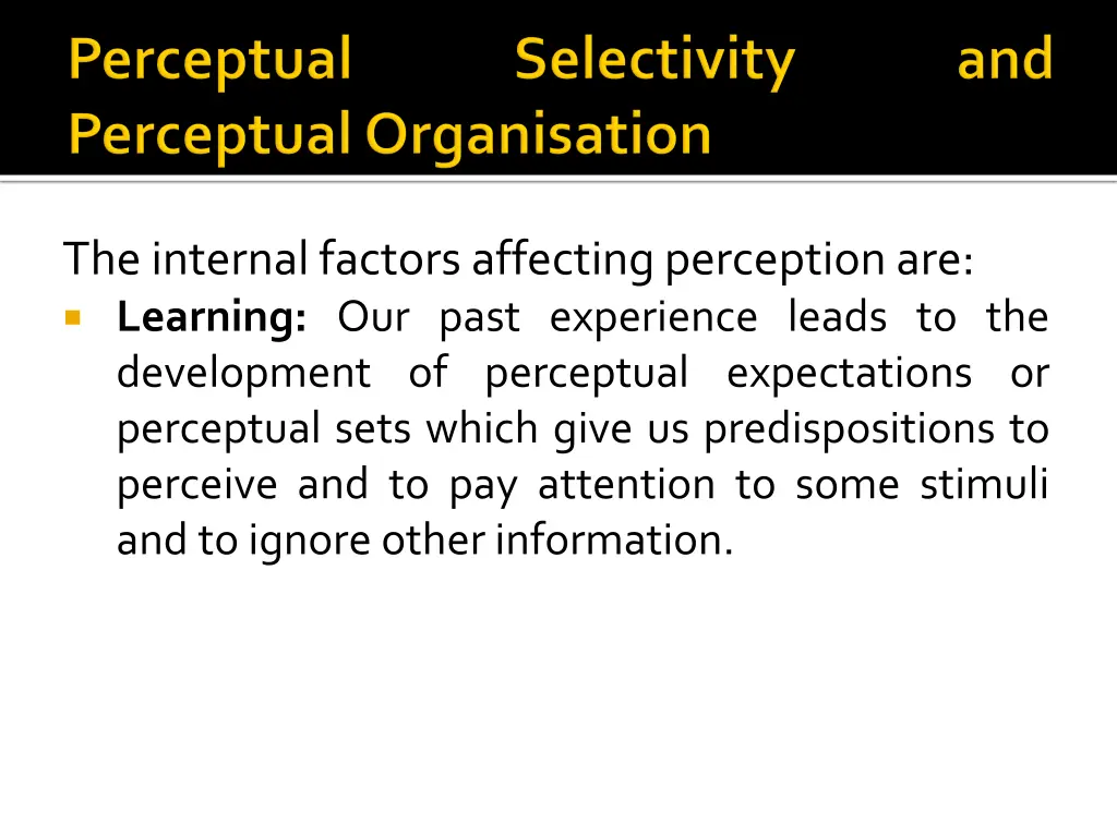 theinternalfactorsaffectingperceptionare learning