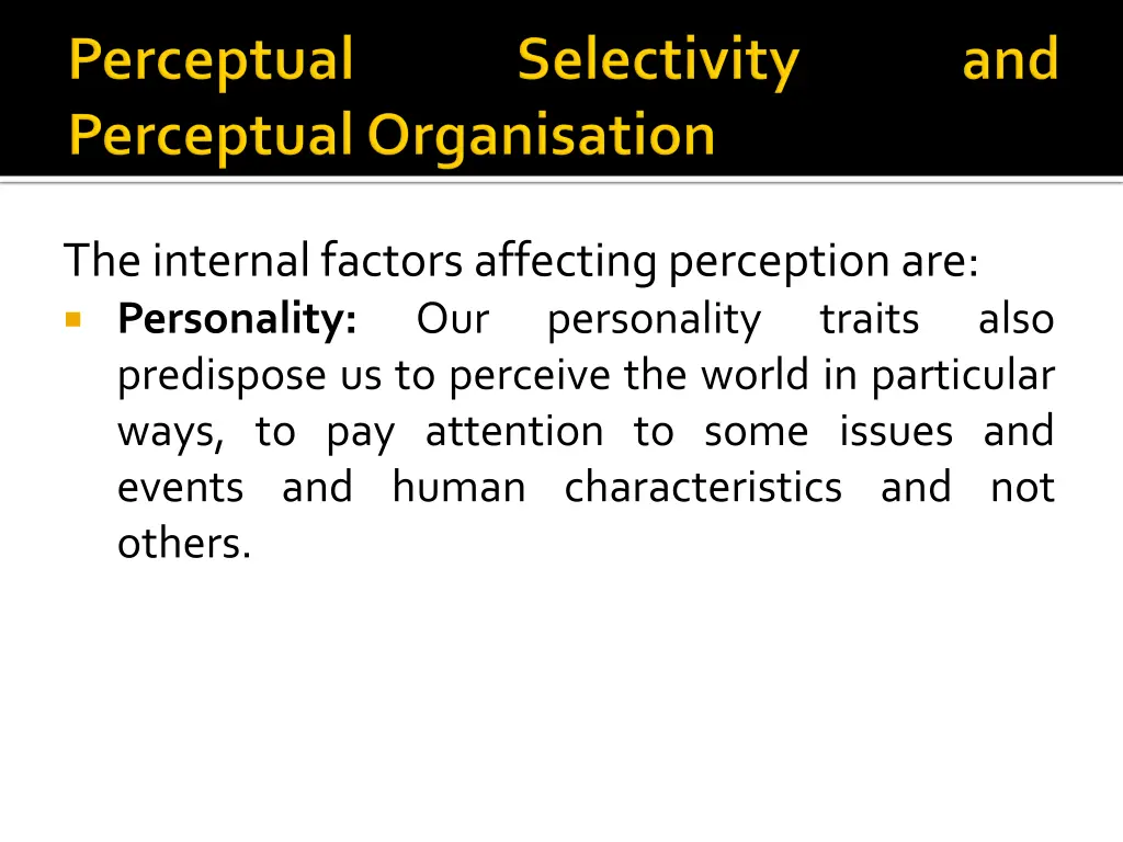 theinternalfactorsaffectingperceptionare
