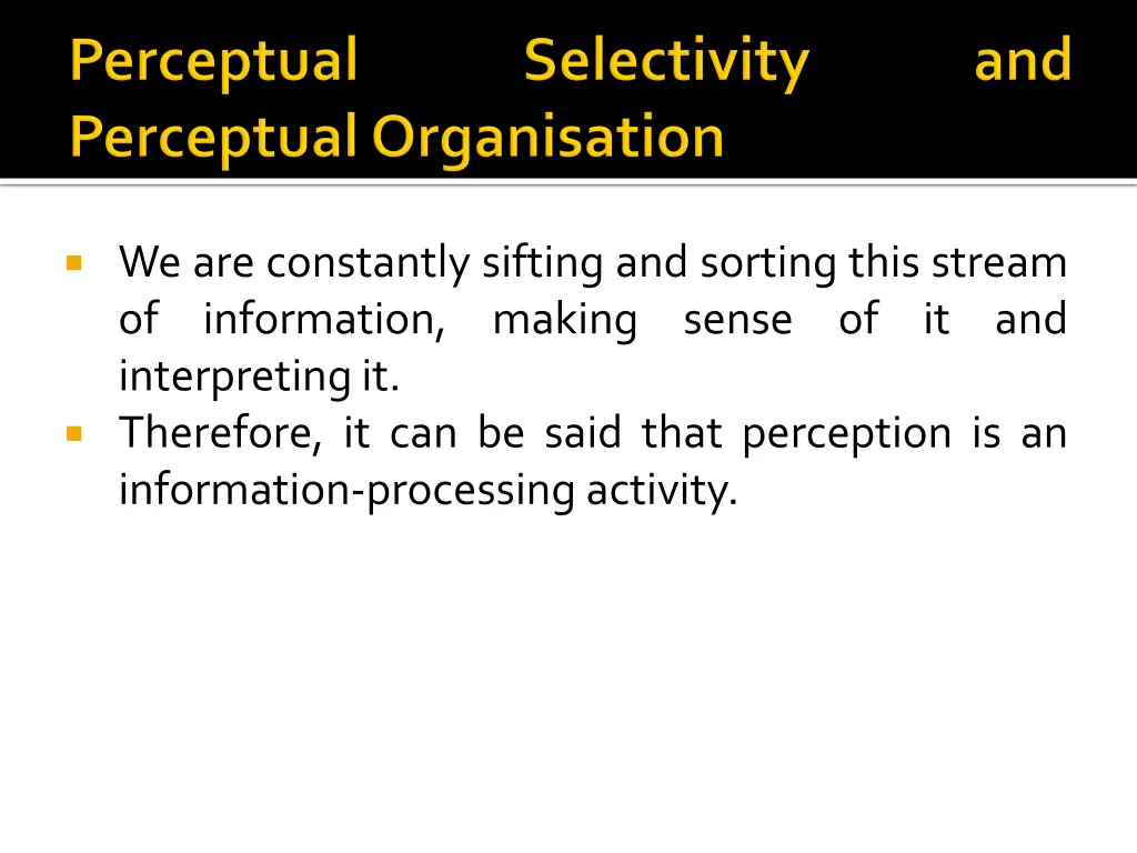 we are constantly sifting and sorting this stream