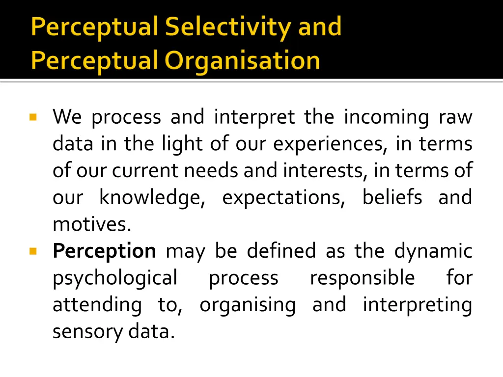 we process and interpret the incoming raw data