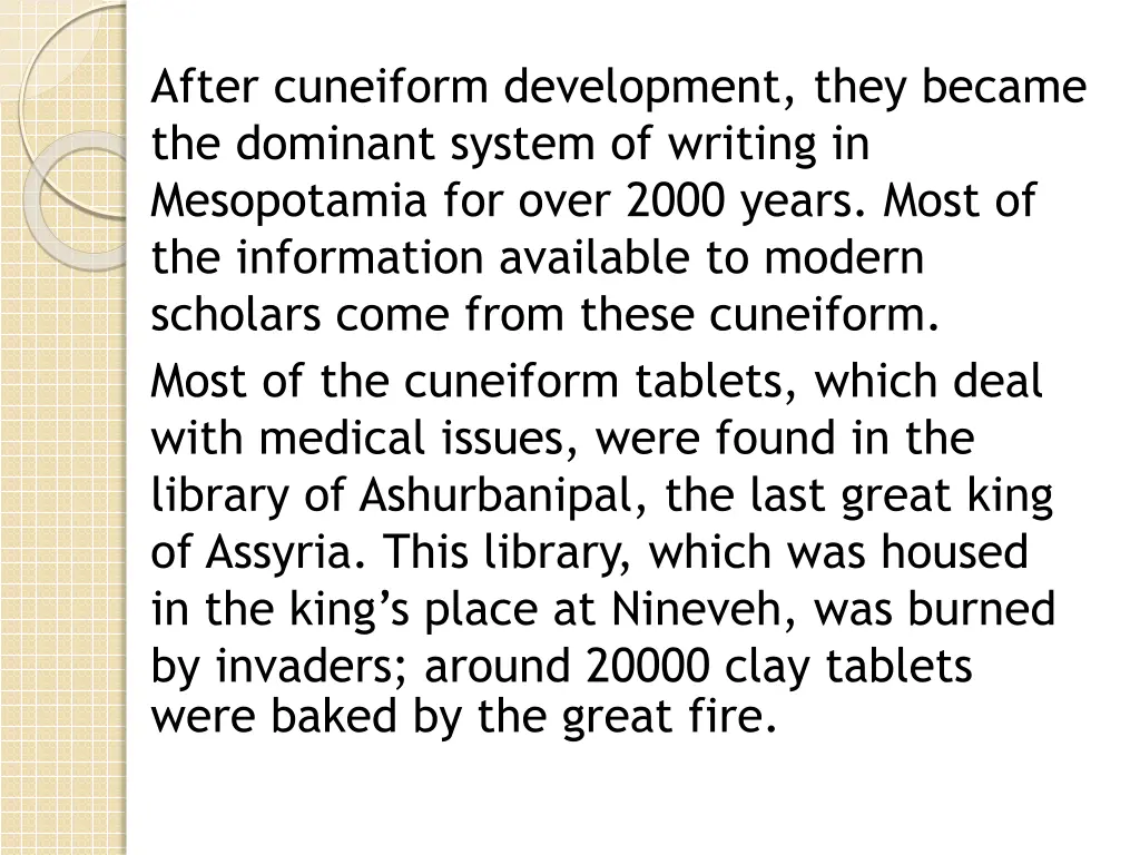 after cuneiform development they became