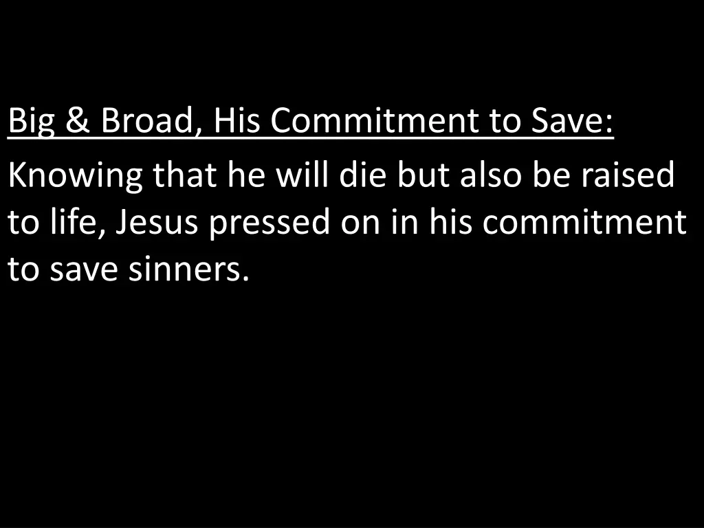 big broad his commitment to save 1