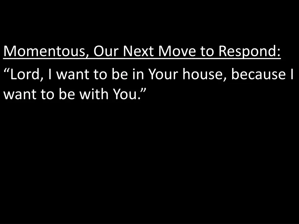 momentous our next move to respond 3