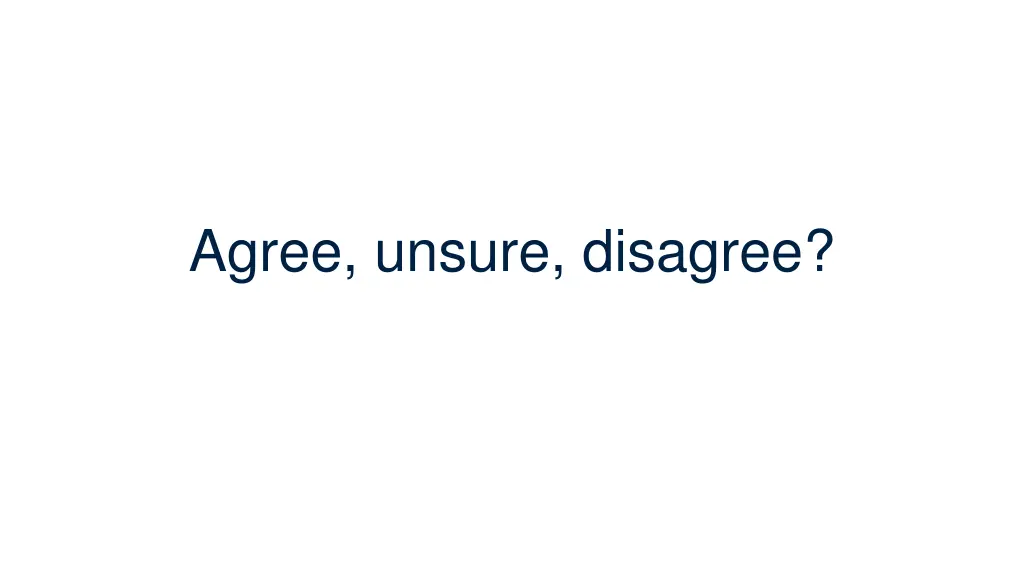 agree unsure disagree