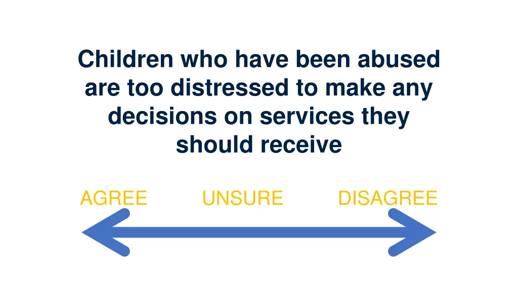 children who have been abused are too distressed