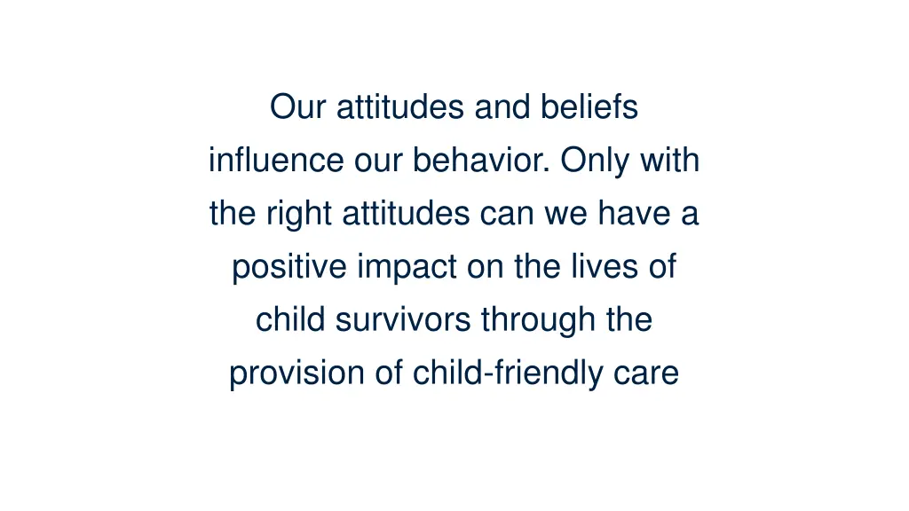 our attitudes and beliefs influence our behavior