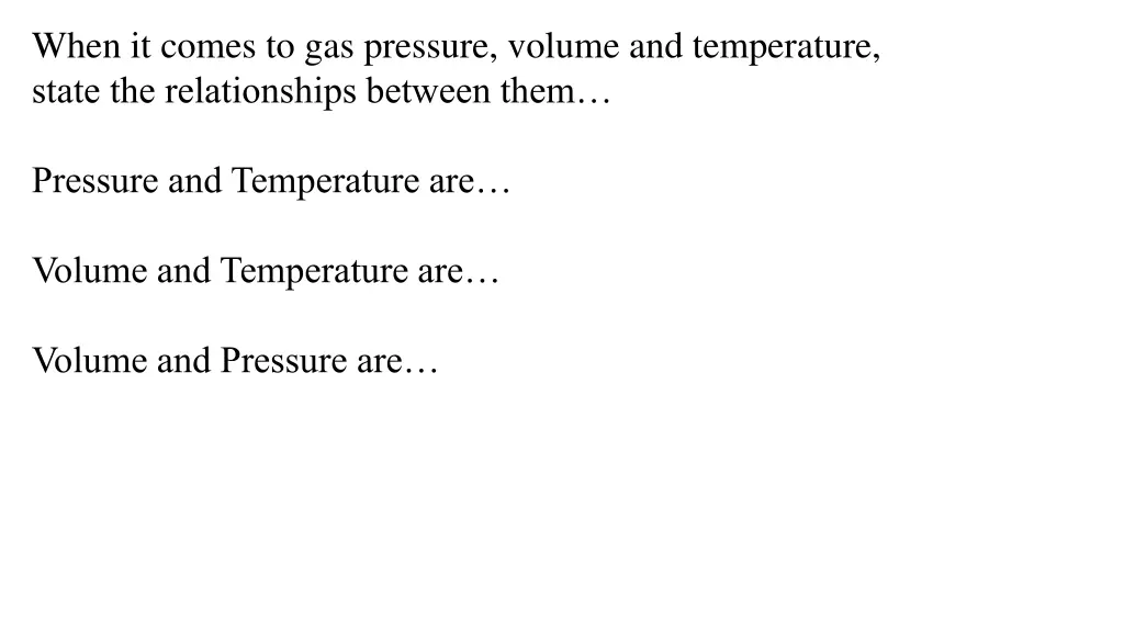 when it comes to gas pressure volume