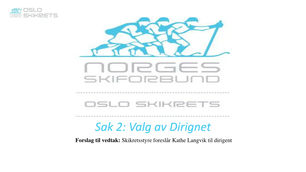 sak 2 valg av dirignet forslag til vedtak