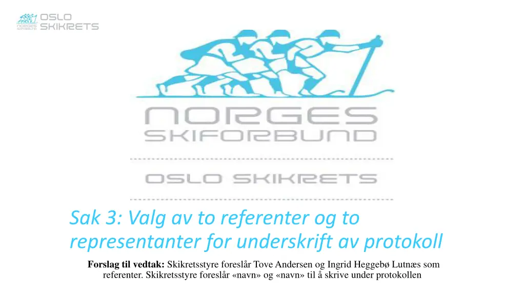 sak 3 valg av to referenter og to representanter