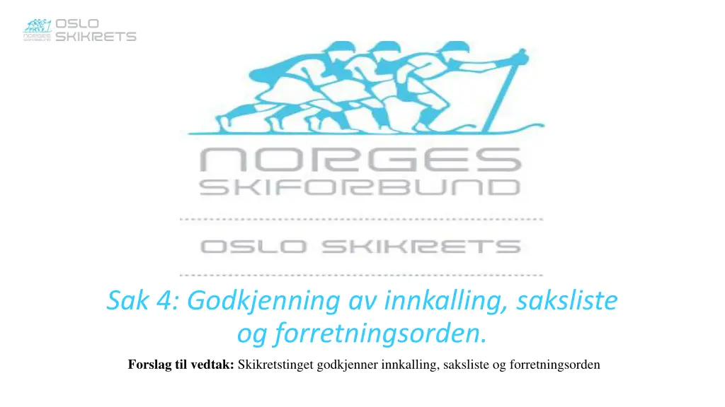sak 4 godkjenning av innkalling saksliste
