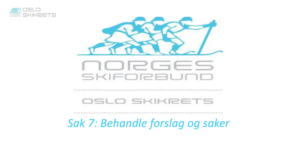 sak 7 behandle forslag og saker