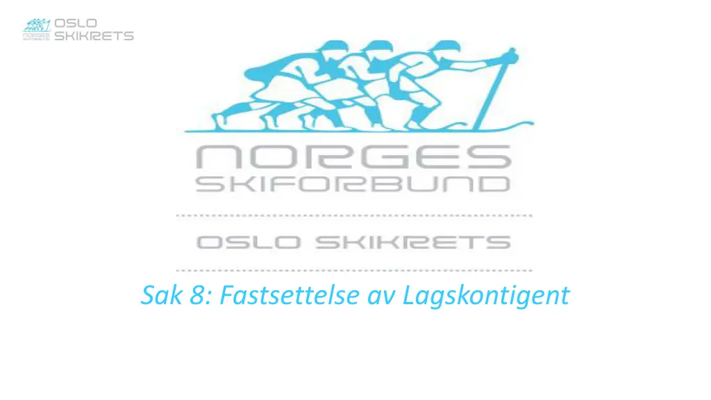 sak 8 fastsettelse av lagskontigent