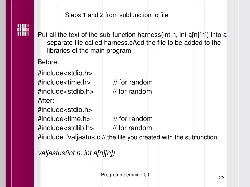 steps 1 and 2 from subfunction to file