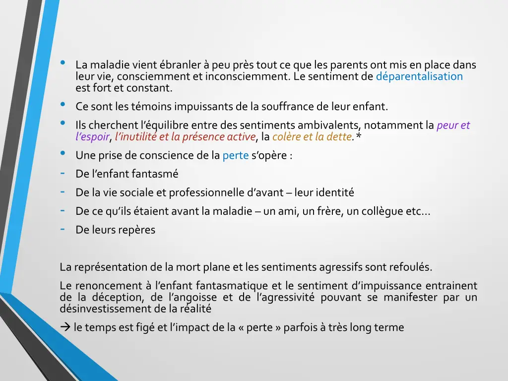 la maladie vient branler peu pr s tout