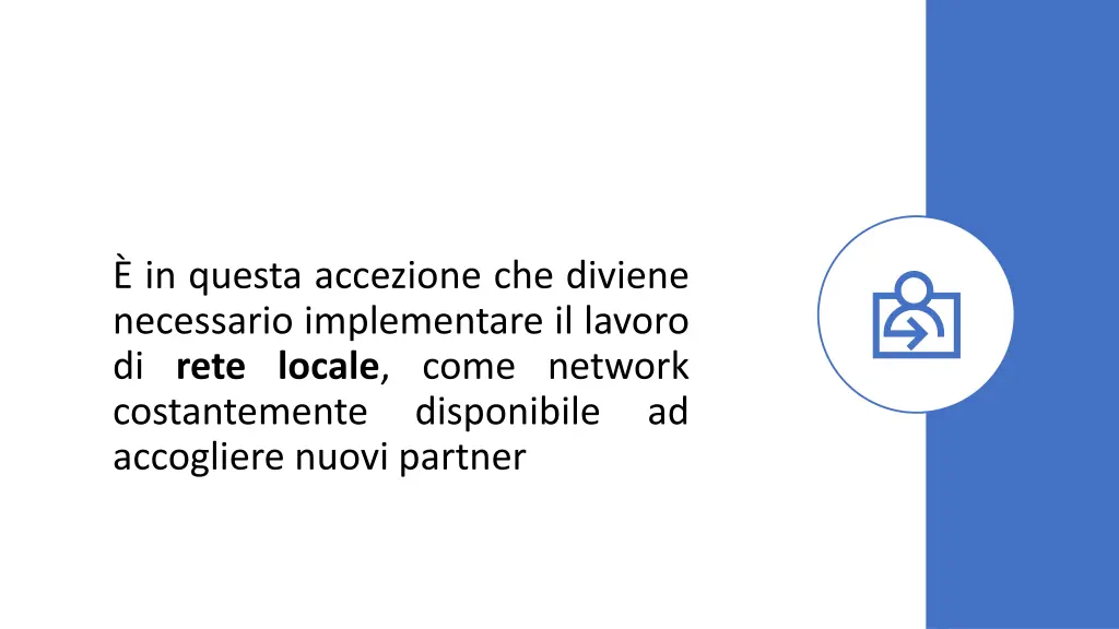 in questa accezione che diviene necessario