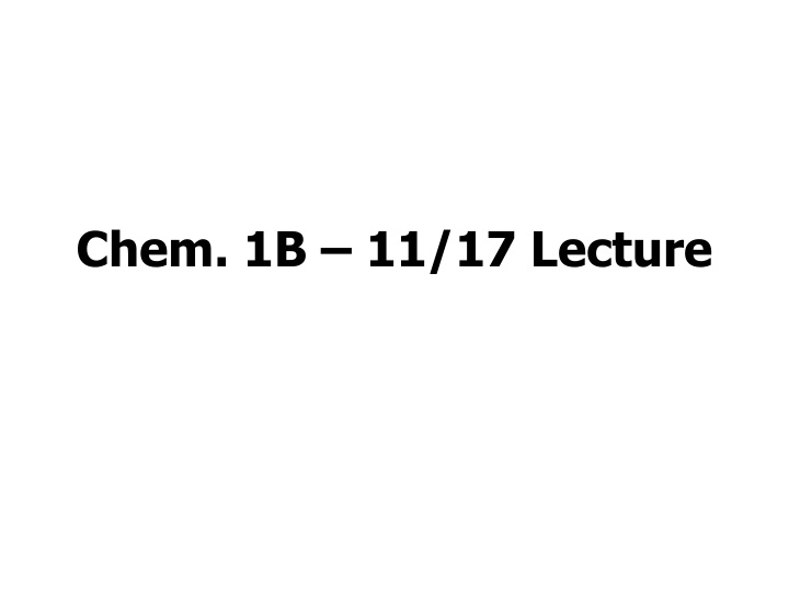 chem 1b 11 17 lecture