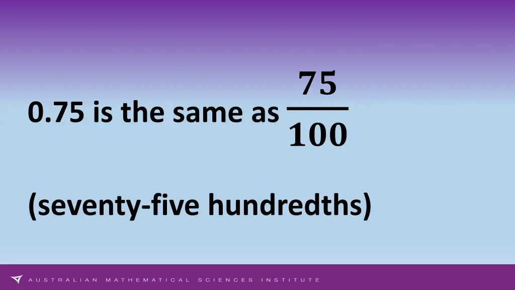0 75 is the same as