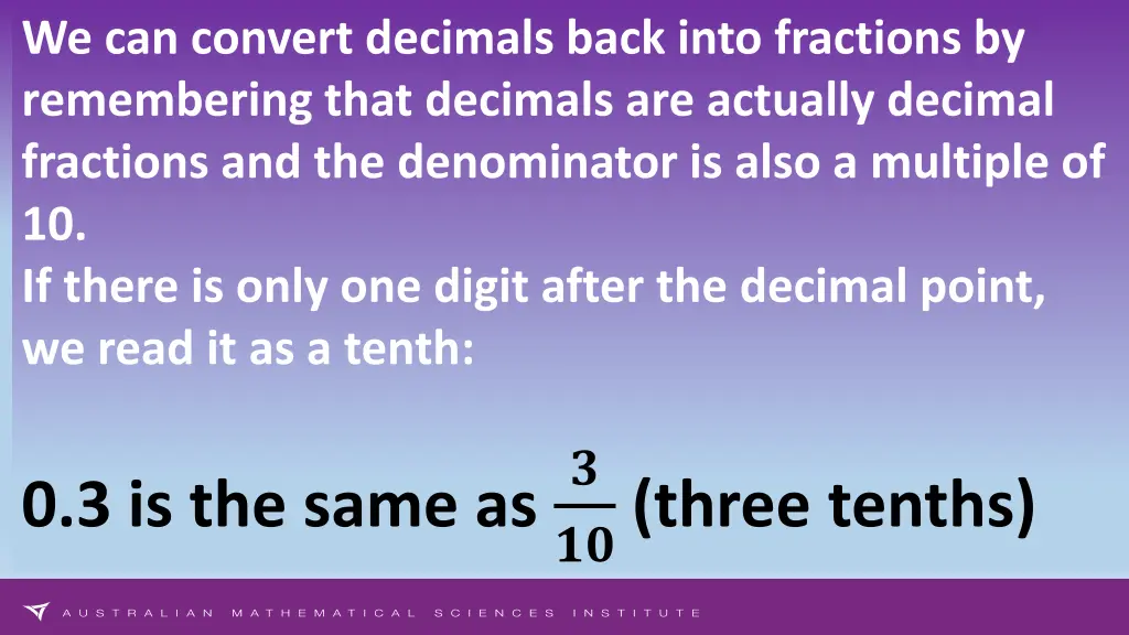 we can convert decimals back into fractions
