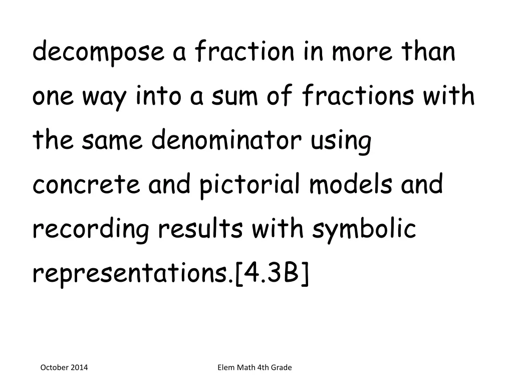 decompose a fraction in more than one way into